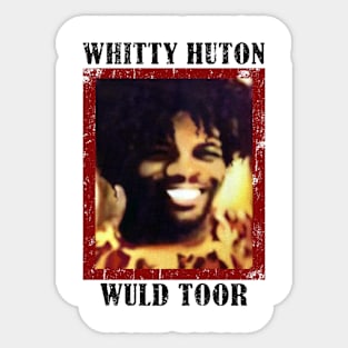 Whitty Hutton - Whitty Huton Wuld Toor Sticker